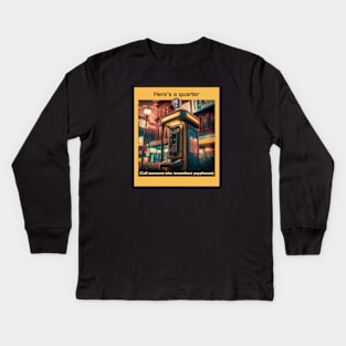 Here's a quarter Kids Long Sleeve T-Shirt